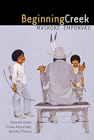 Imagen del vendedor de Beginning Creek: Mvskoke Emponvkv [Soft Cover ] a la venta por booksXpress