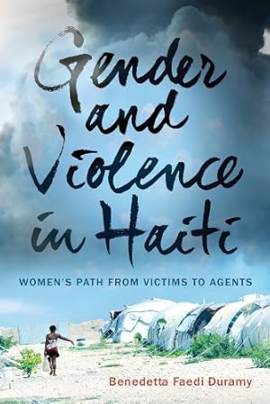 Immagine del venditore per Gender and Violence in Haiti: Womens Path from Victims to Agents by Duramy, Benedetta Faedi [Paperback ] venduto da booksXpress