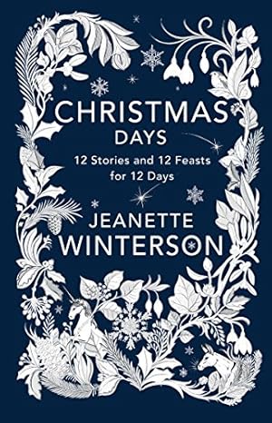 Bild des Verkufers fr Christmas Days: 12 Stories and 12 Feasts for 12 Days by Winterson, Jeanette [Paperback ] zum Verkauf von booksXpress