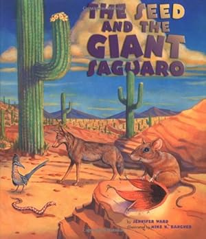 Seller image for The Seed & the Giant Saguaro by Ward, Jennifer [Hardcover ] for sale by booksXpress