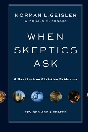 Imagen del vendedor de When Skeptics Ask: A Handbook on Christian Evidences by Geisler, Norman L., Brooks, Ronald M. [Paperback ] a la venta por booksXpress