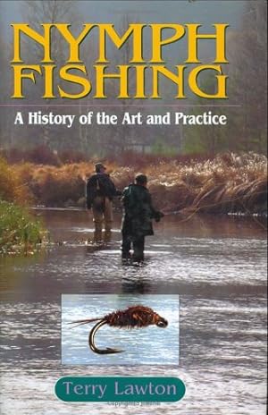 Seller image for Nymph Fishing: A History of the Art and Practice by Terry Lawton [Hardcover ] for sale by booksXpress