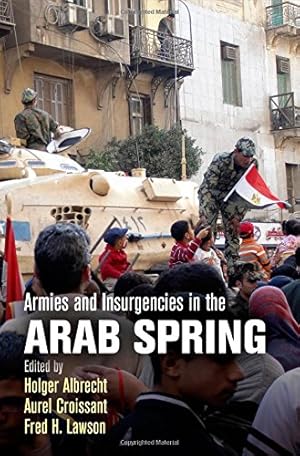 Bild des Verkufers fr Armies and Insurgencies in the Arab Spring [Hardcover ] zum Verkauf von booksXpress