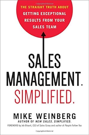 Immagine del venditore per Sales Management. Simplified.: The Straight Truth About Getting Exceptional Results from Your Sales Team by Weinberg, Mike [Hardcover ] venduto da booksXpress