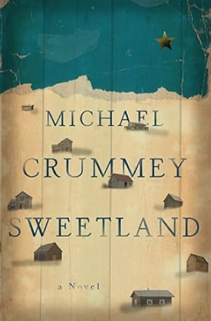 Seller image for Sweetland: A Novel by Crummey, Michael [Hardcover ] for sale by booksXpress