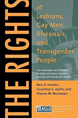 Seller image for The Rights of Lesbians, Gay Men, Bisexuals, and Transgender People: The Authoritative ACLU Guide to the Rights of Lesbians, Gay Men, Bisexuals, and Transgender People, Fourth Edition (ACLU Handbook) by Hunter, Nan D., Joslin, Courtney G., McGowan, Sharon M. [Paperback ] for sale by booksXpress
