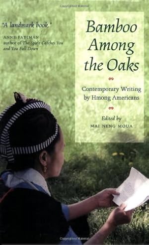 Bild des Verkufers fr Bamboo Among The Oaks: Contemporary Writing by Hmong Americans by Moua, Mai Neng [Paperback ] zum Verkauf von booksXpress