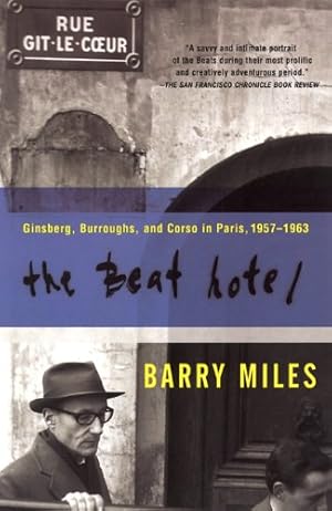Seller image for The Beat Hotel: Ginsberg, Burroughs & Corso in Paris, 1957-1963 by Miles, Barry [Paperback ] for sale by booksXpress