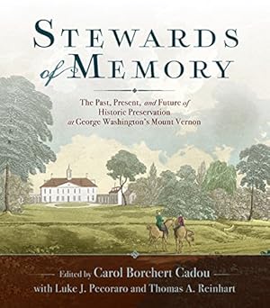 Imagen del vendedor de Stewards of Memory: The Past, Present, and Future of Historic Preservation at George Washington's Mount Vernon [Soft Cover ] a la venta por booksXpress