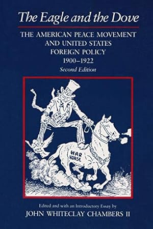 Seller image for The Eagle and the Dove: The American Peace Movement and United States Foreign Policy, 1900-1922 (Syracuse Studies on Peace and Conflict Resolution (Paperback)) [Soft Cover ] for sale by booksXpress