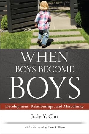 Imagen del vendedor de When Boys Become Boys: Development, Relationships, and Masculinity by Chu, Judy Y., Gilligan, Carol [Paperback ] a la venta por booksXpress
