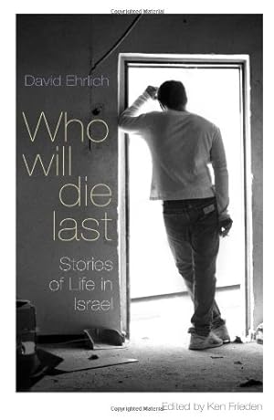 Bild des Verkufers fr Who Will Die Last?: Stories of Life in Israel by Ehrlich, David [Paperback ] zum Verkauf von booksXpress