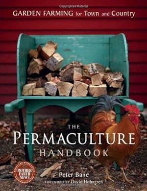 Seller image for The Permaculture Handbook: Garden Farming for Town and Country by Bane, Peter [Paperback ] for sale by booksXpress