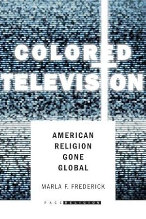 Seller image for Colored Television: American Religion Gone Global (RaceReligion) by Frederick, Marla [Hardcover ] for sale by booksXpress