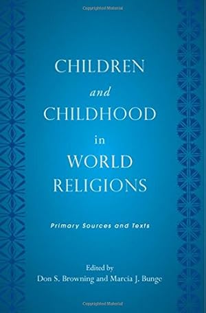 Immagine del venditore per Children and Childhood in World Religions: Primary Sources and Texts (Rutgers Series in Childhood Studies) [Hardcover ] venduto da booksXpress