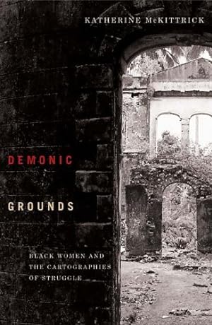 Imagen del vendedor de Demonic Grounds: Black Women And The Cartographies Of Struggle by McKittrick, Katherine [Paperback ] a la venta por booksXpress