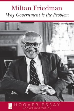 Imagen del vendedor de Why Government Is the Problem (Essays in Public Policy) by Friedman, Milton [Paperback ] a la venta por booksXpress