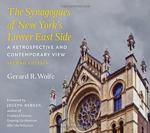 Immagine del venditore per The Synagogues of New York's Lower East Side: A Retrospective and Contemporary View, 2nd Edition by Wolfe, Gerard R. [Hardcover ] venduto da booksXpress