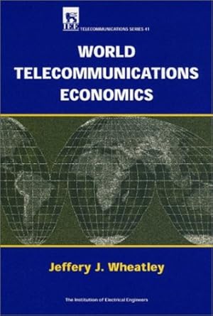 Bild des Verkufers fr World Telecommunications Economics by Wheatley, Jeffery J. [Hardcover ] zum Verkauf von booksXpress