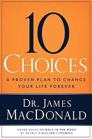 Bild des Verkufers fr 10 Choices: A Proven Plan to Change Your Life Forever by MacDonald, James [Paperback ] zum Verkauf von booksXpress
