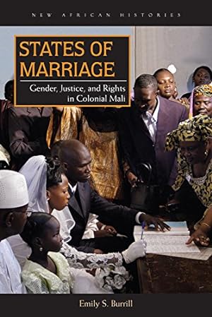 Bild des Verkufers fr States of Marriage: Gender, Justice, and Rights in Colonial Mali (New African Histories) by Burrill, Emily S. [Paperback ] zum Verkauf von booksXpress