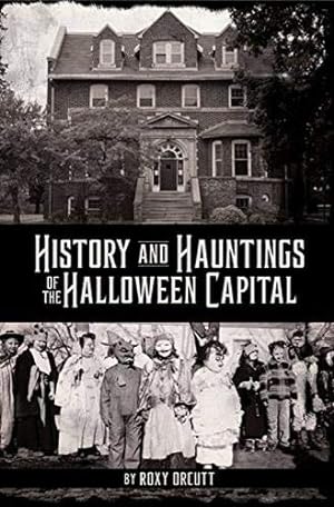 Immagine del venditore per History and Hauntings of the Halloween Capital [Soft Cover ] venduto da booksXpress