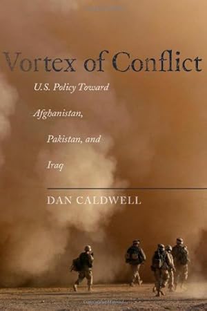 Seller image for Vortex of Conflict: U.S. Policy Toward Afghanistan, Pakistan, and Iraq by Caldwell, Dan [Paperback ] for sale by booksXpress