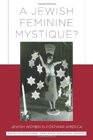 Image du vendeur pour A Jewish Feminine Mystique?: Jewish Women in Postwar America [Paperback ] mis en vente par booksXpress