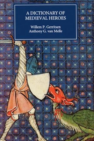 Immagine del venditore per Dictionary of Medieval Heroes: Characters in Medieval Narrative Traditions and their Afterlife in Literature, Theatre and the Visual Arts by Gerritsen, Willem P., van Melle, Anthony G., Guest, Tanis [Paperback ] venduto da booksXpress