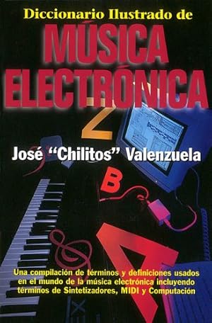 Seller image for Diccionario ilustrado de música electrónica by Valenzuela, Jose Chilitos [Paperback ] for sale by booksXpress