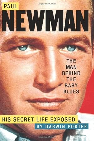 Immagine del venditore per Paul Newman, The Man Behind the Baby Blues: His Secret Life Exposed by Porter, Darwin [Hardcover ] venduto da booksXpress