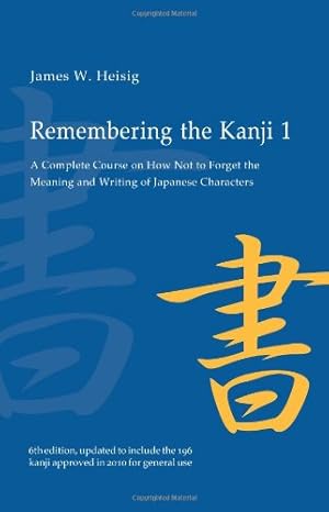 Imagen del vendedor de Remembering the Kanji 1: A Complete Course on How Not to Forget the Meaning and Writing of Japanese Characters by Heisig, James W. [Paperback ] a la venta por booksXpress