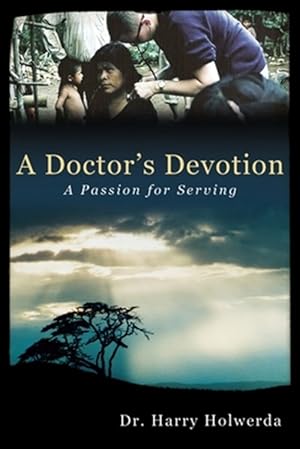 Bild des Verkufers fr A Doctor's Devotion: A Passion for Serving zum Verkauf von GreatBookPrices
