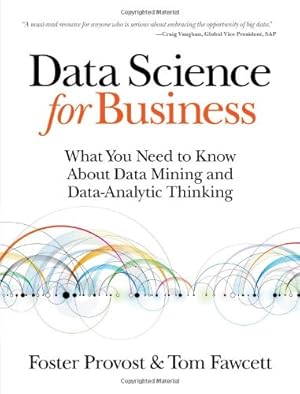 Seller image for Data Science for Business: What You Need to Know about Data Mining and Data-Analytic Thinking by Provost, Foster, Fawcett, Tom [Paperback ] for sale by booksXpress