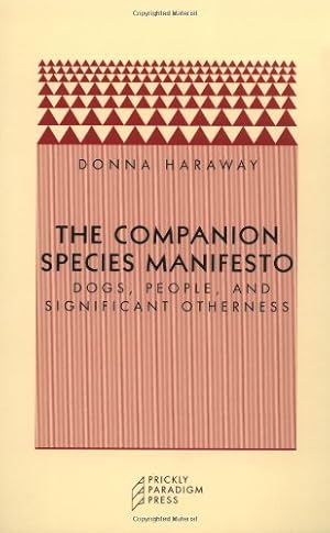 Seller image for The Companion Species Manifesto: Dogs, People, and Significant Otherness (Paradigm) by Donna Haraway [Paperback ] for sale by booksXpress