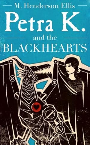Imagen del vendedor de Petra K and the Blackhearts: A Novel (Young Europe Books) by Ellis, M. Henderson [Paperback ] a la venta por booksXpress