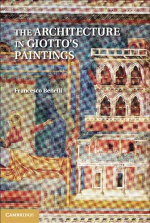 Bild des Verkufers fr The Architecture in Giotto's Paintings by Benelli, Dr Francesco [Hardcover ] zum Verkauf von booksXpress