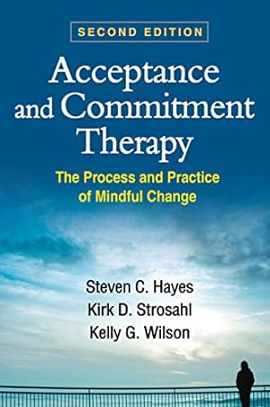 Immagine del venditore per Acceptance and Commitment Therapy, Second Edition: The Process and Practice of Mindful Change by Hayes, Steven C., Wilson, Kelly G., Strosahl, Kirk D. [Paperback ] venduto da booksXpress