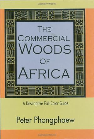 Seller image for The Commercial Woods of Africa: A Descriptive Full-Color Guide by Phongphaew, Peter [Hardcover ] for sale by booksXpress