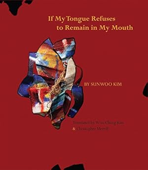 Imagen del vendedor de If My Tongue Refuses to Remain in My Mouth by Kim, Sunwoo [Paperback ] a la venta por booksXpress