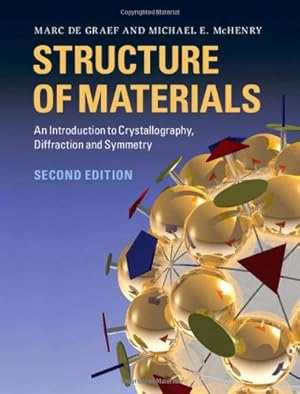 Seller image for Structure of Materials: An Introduction to Crystallography, Diffraction and Symmetry by De Graef, Marc, McHenry, Michael E. [Hardcover ] for sale by booksXpress