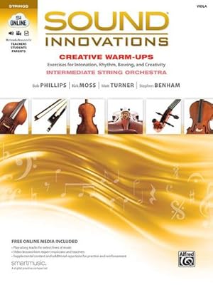 Immagine del venditore per Sound Innovations for String Orchestra -- Creative Warm-Ups: Exercises for Intonation, Rhythm, Bowing, and Creativity for Intermediate String Orchestra (Viola) by Phillips, Bob, Moss, Kirk, Turner, Matt, Benham, Stephen [Paperback ] venduto da booksXpress