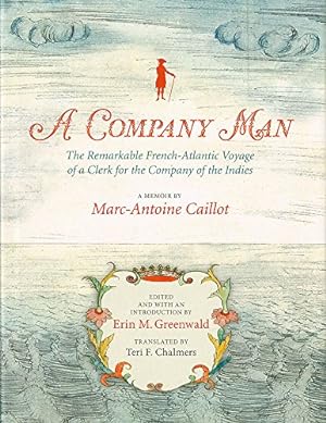 Seller image for A Company Man: The Remarkable French-Atlantic Voyage of a Clerk for the Company of the Indies [Soft Cover ] for sale by booksXpress
