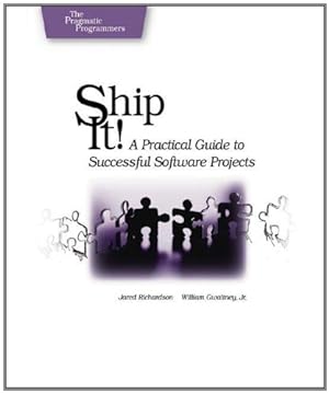 Imagen del vendedor de Ship it! A Practical Guide to Successful Software Projects by Gwaltney, William A., Richardson, Jared [Paperback ] a la venta por booksXpress