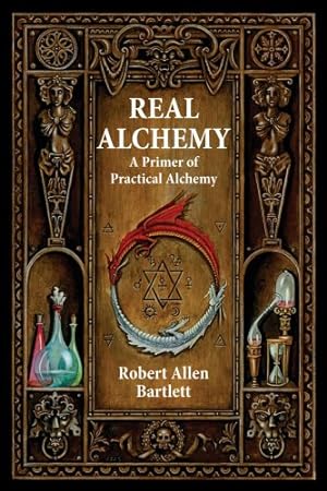 Seller image for Real Alchemy: A Primer of Practical Alchemy by Bartlett, Robert Allen [Paperback ] for sale by booksXpress