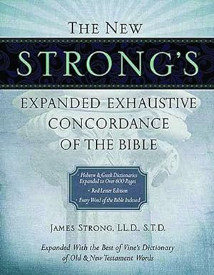 Image du vendeur pour The New Strong's Expanded Exhaustive Concordance of the Bible by Strong, James [Hardcover ] mis en vente par booksXpress