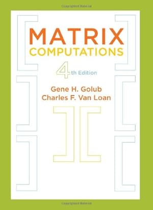 Seller image for Matrix Computations (Johns Hopkins Studies in the Mathematical Sciences) by Gene H. Golub, Charles F. Van Loan [Hardcover ] for sale by booksXpress