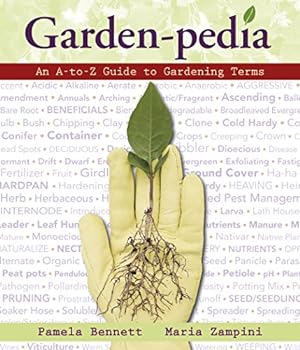 Bild des Verkufers fr Garden-Pedia: An A-to-Z Guide to Gardening Terms by Bennett, Pamela, Zampini, Maria [Paperback ] zum Verkauf von booksXpress