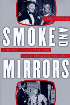 Seller image for Smoke and Mirrors: Violence, Television, and Other American Cultures Paperback for sale by booksXpress