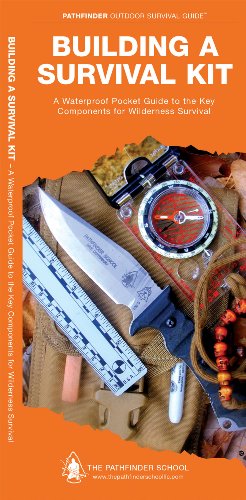 Seller image for Building a Survival Kit: A Waterproof Folding Guide to the Key Components for Wilderness Survival (Pathfinder Outdoor Survival Guide Series) by Canterbury, Dave, Press, Waterford [Pamphlet ] for sale by booksXpress